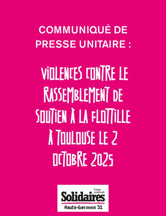 Communiqué de presse unitaire  Violences contre le rassemblement de soutien à la flottille à Toulouse le 2 octobre 2025